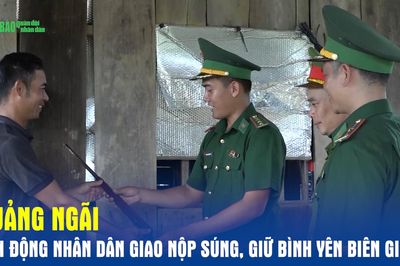 Quảng Ngãi: Vận động nhân dân giao nộp súng, giữ bình yên biên giới
