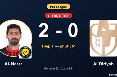 TRỰC TIẾPTrực tiếp Al-Nassr vs Al Diriyah: Hiệp 2 bắt đầu, Al-Nassr dẫn 2-0