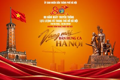 Vang mãi bản hùng ca 80 năm lực lượng vũ trang Thủ đô