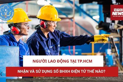 Người lao động tại TP.HCM nhận và sử dụng sổ BHXH điện tử thế nào?