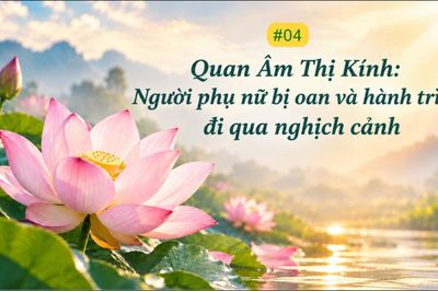 Quan Âm Thị Kính: Người phụ nữ bị oan và hành trình đi qua nghịch cảnh