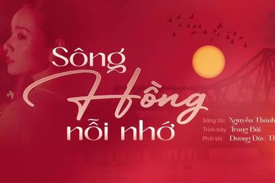 Sông Hồng nỗi nhớ: Khi dòng sông trở thành ngôn ngữ của tình yêu