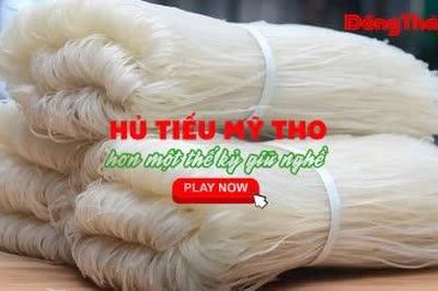 HỦ TIẾU MỸ THO – HƠN MỘT THẾ KỶ GIỮ NGHỀ