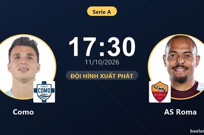 TRỰC TIẾPTrực tiếp Como vs AS Roma: Đội hình xuất phát