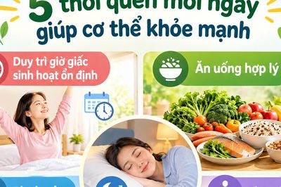 5 thói quen đơn giản mỗi ngày giúp cơ thể khỏe mạnh hơn