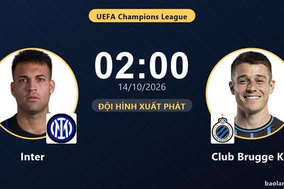 TRỰC TIẾPTrực tiếp Inter vs Club Brugge KV: Đội hình xuất phát