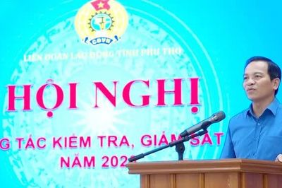 Liên đoàn Lao động tỉnh Phú Thọ tập huấn nghiệp vụ kiểm tra, giám sát cho gần 300 cán bộ công đoàn