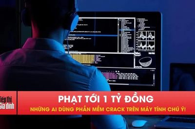 Dùng phần mềm crack trên máy tính có thể bị phạt tới 1 tỷ đồng