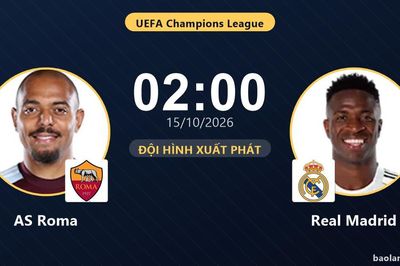TRỰC TIẾPTrực tiếp AS Roma vs Real Madrid: Đội hình xuất phát