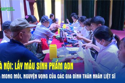 Hà Nội: Lấy mẫu sinh phẩm ADN là mong mỏi, nguyện vọng của các gia đình thân nhân liệt sĩ
