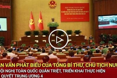 Toàn văn phát biểu của Tổng Bí thư, Chủ tịch nước tại Hội nghị toàn quốc quán triệt, triển khai thực hiện Nghị quyết Trung ương 4