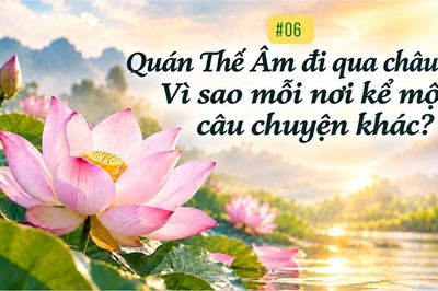 Quán Thế Âm đi qua châu Á: Vì sao mỗi nơi kể một câu chuyện khác?