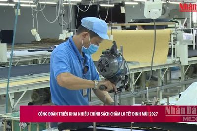 [Video] Công đoàn triển khai nhiều chính sách chăm lo Tết Đinh Mùi 2027