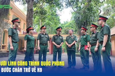 Người lính công trình quốc phòng và bước chân trở về K9