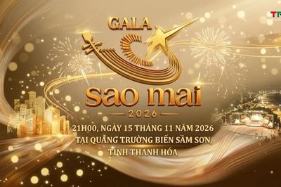 Gala Sao Mai 2026 lần đầu tiên được tổ chức tại tỉnh Thanh Hóa