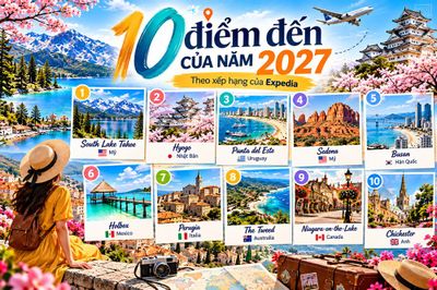 10 điểm đến của năm 2027, theo xếp hạng của Expedia