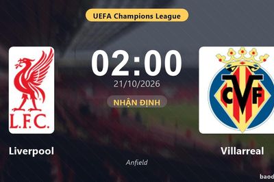 Nhận định Liverpool vs Villarreal: Màn so tài của hai đội vào phom