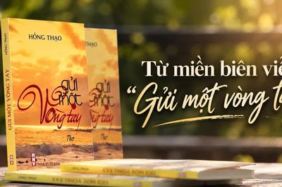 Từ miền biên viễn “Gửi một vòng tay”
