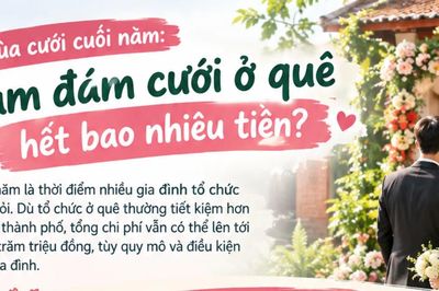 Đám cưới ở quê tốn bao nhiêu tiền? Những khoản chi không thể bỏ qua