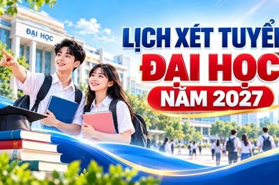 Bộ Giáo dục và Đào tạo công bố lịch xét tuyển đại học năm 2027