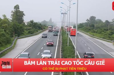 Từ 20/10: Chạy chậm bám làn trái trên cao tốc Cầu Giẽ - Cao Bồ có thể bị phạt tiền triệu
