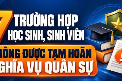 7 trường hợp học sinh, sinh viên không được tạm hoãn nghĩa vụ quân sự