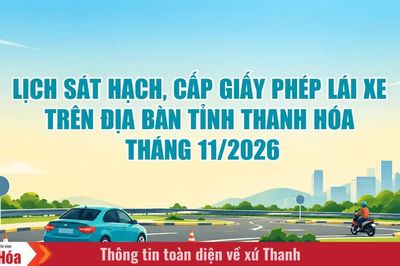 Lịch sát hạch, cấp giấy phép lái xe trên địa bàn tỉnh Thanh Hóa tháng 11/2026