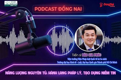 [Podcast] Năng lượng nguyên tử: Hành lang pháp lý, tạo dựng niềm tin