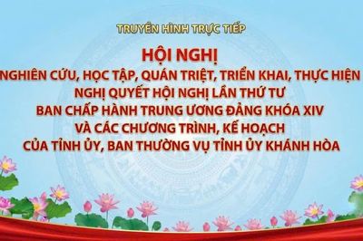 14 giờ ngày 28-10: Truyền hình trực tiếp Hội nghị nghiên cứu, học tập, quán triệt Nghị quyết Hội nghị Trung ương 4 khóa XIV và văn bản triển khai của tỉnh Khánh Hòa