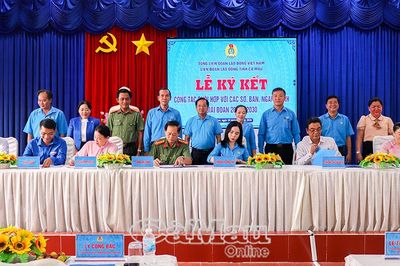 Liên đoàn Lao động tỉnh Cà Mau ký kết chương trình phối hợp với các sở, ban, ngành