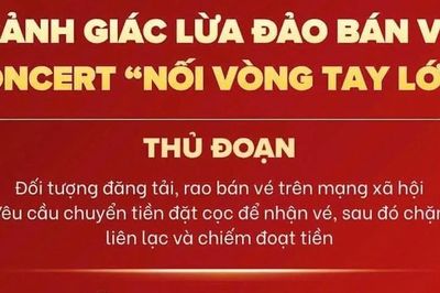 Cảnh báo chiêu trò trục lợi từ bán vé miễn phí Concert 'Nối vòng tay lớn'