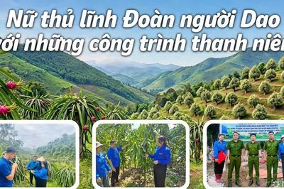 Nữ thủ lĩnh Đoàn người Dao với những công trình thanh niên