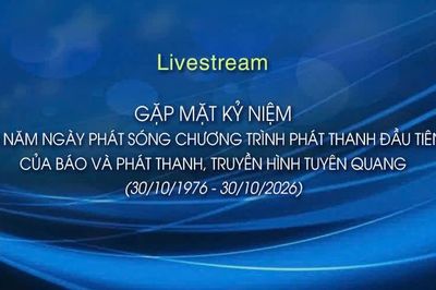 Trực tiếp: Gặp mặt kỷ niệm 50 năm ngày phát sóng chương trình phát thanh đầu tiên của Báo và phát thanh và Truyền hình Tuyên Quang (30/10/1976 -30/10/2026)