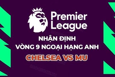 Nhận định, dự đoán trận đấu Chelsea vs MU: Ai sẽ thoát khỏi khủng hoảng?