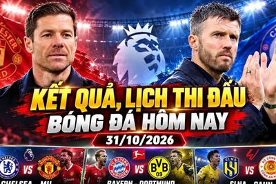 Kết quả, lịch thi đấu bóng đá hôm nay 31/10: Chelsea đại chiến MU