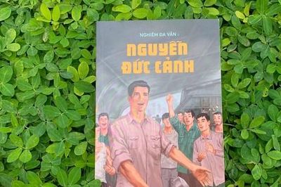 Kỷ niệm 92 năm ngày thành lập Đoàn: Ra mắt tập truyện ký về Nguyễn Đức Cảnh kiên trung