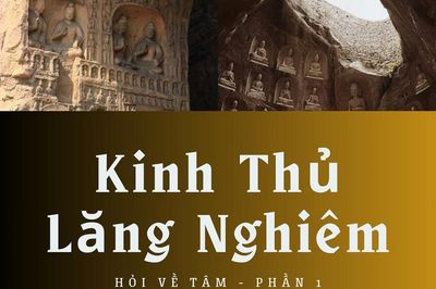 Kinh Thủ Lăng Nghiêm – Hỏi về 'TÂM' (P.1)