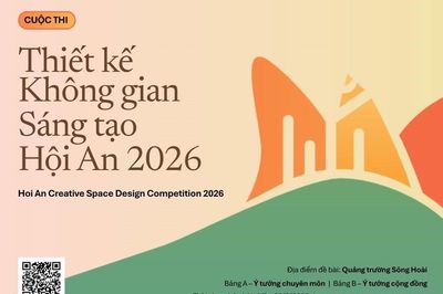 Phát động cuộc thi Thiết kế Không gian Sáng tạo Hội An 2026
