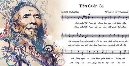  Tiến quân ca là sáng tác của cố nhạc sĩ Văn Cao. 