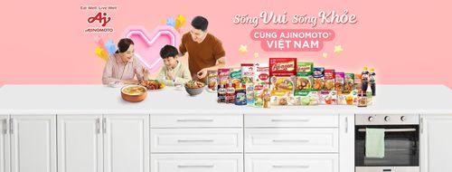 Ajinomoto Việt Nam cung cấp các sản phẩm hướng đến cuộc sống khỏe mạnh, hạnh phúc