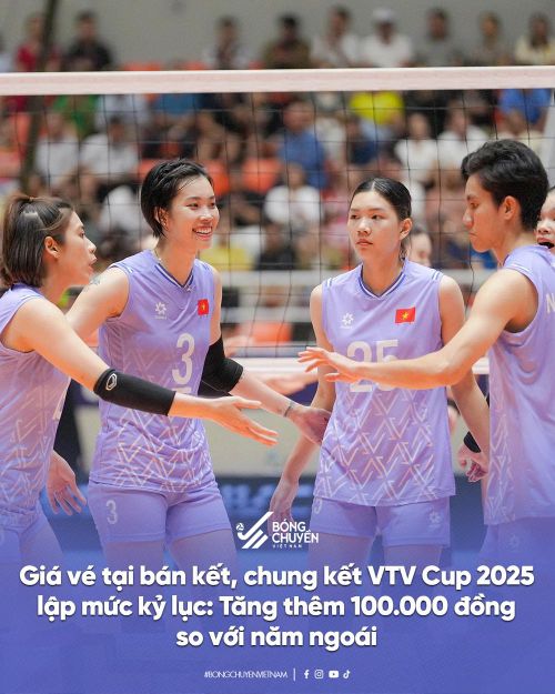 Giá vé bán kết và chung kết VTV Cup 2025 cao hơn so với năm ngoái - Ảnh: Bóng chuyền Việt Nam