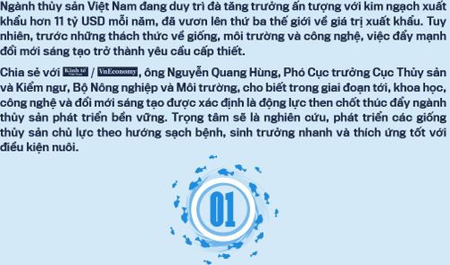 Ông có thể đánh giá tổng quan về kết quả nổi bật mà ngành thủy sản Việt Nam đã đạt được và định hướng chiến lược của ngành trong thời gian tới?