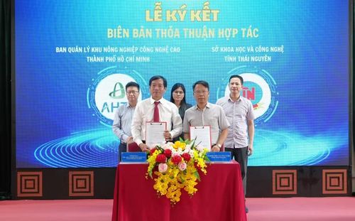 Ban Quản lý Khu Nông nghiệp Công nghệ cao TP Hồ Chí Minh ký kết hợp tác với Sở Khoa học và Công nghệ tỉnh Thái Nguyên.