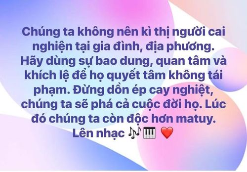  Để cai nghiện thành công, người sử dụng ma túy rất cần sự bao dung của cộng đồng. 