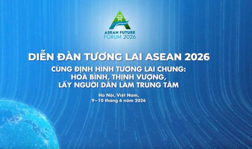 Diễn đàn Tương lai ASEAN 2026: Cùng định hình tương lai chung: Hòa bình, thịnh vượng, lấy người dân làm trung tâm