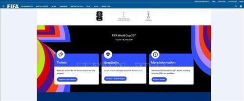 Website bán vé World Cup 2026 của Liên đoàn Bóng đá Quốc tế (FIFA). Ảnh: TTXVN phát