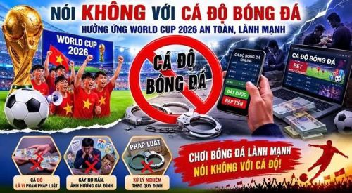 Cá độ bóng đá, cá độ thể thao dưới mọi hình thức là hành hành vi vi phạm pháp luật.
