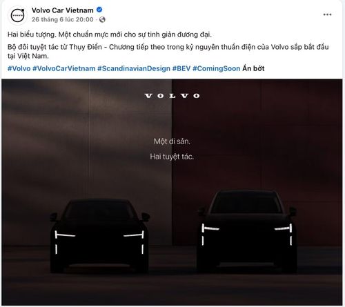 Volvo Việt Nam "nhá hàng" hai mẫu xe điện mới sắp ra mắt.