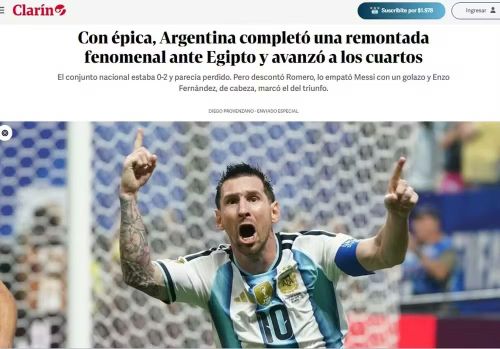 Từ quê hương Argentina của Messi và các đồng đội, tờ Clarin viết: "Với màn lội ngược dòng ngoạn mục, họ đã hoàn thành cú lật ngược tình thế phi thường trước Ai Cập và tiến vào tứ kết".