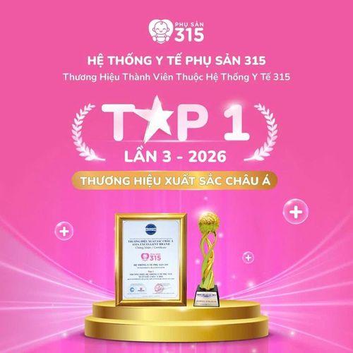 Phụ Sản 315 vinh dự 3 năm liên tiếp đạt Top 1 Thương Hiệu Xuất Sắc Châu Á.
